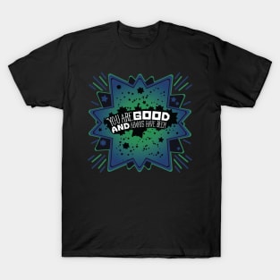 You are good [Aurora Star] T-Shirt